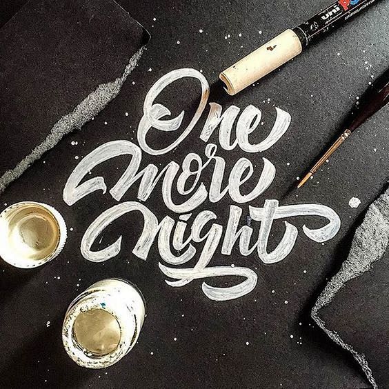 One more night. Hand, brush lettering. source \/ 